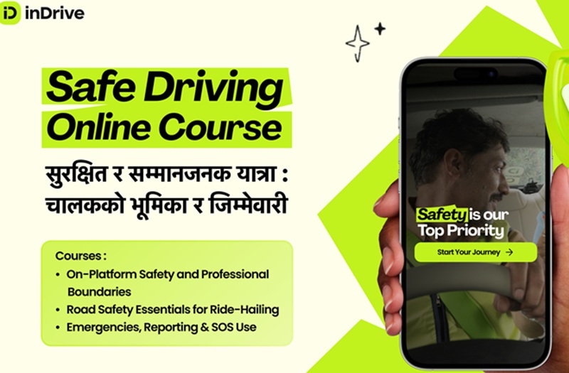 इनड्राइभ नेपालद्वारा ड्राइभर पार्टनरलाई सशक्त बनाउन ‘सेफ ड्राइभिङ अनलाइन कोर्स’ सार्वजनिक